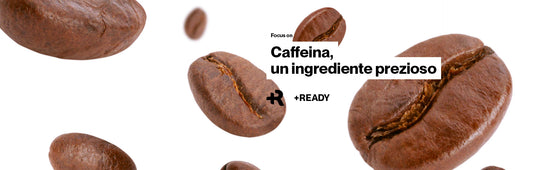 Caffeina, un ingrediente prezioso